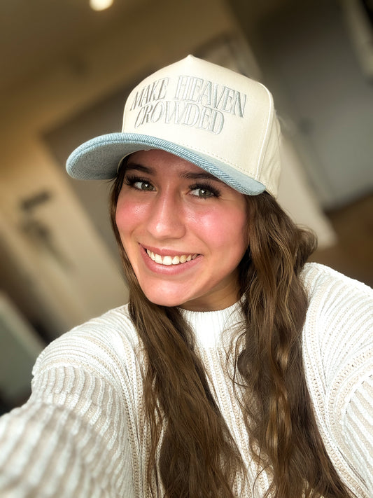 "MAKE HEAVEN CROWDED" Cap